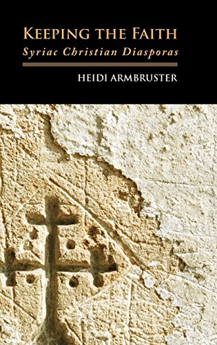 Keeping The Faith Syriac Christian Diasporas [Hardcover]