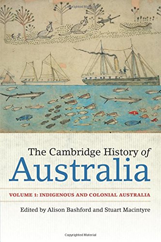 The Cambridge History of Australia Volume 1, Indigenous and Colonial Australia [Paperback]