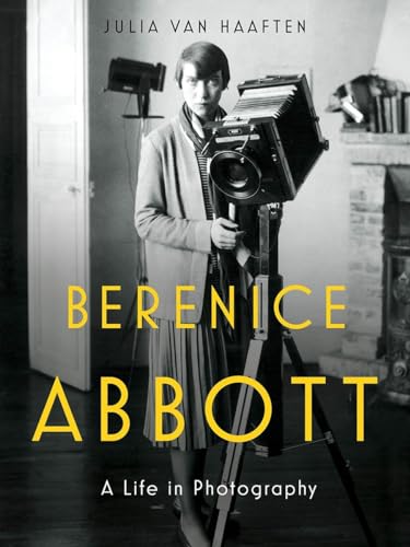 Berenice Abbott A Life in Photography [Hardcover]