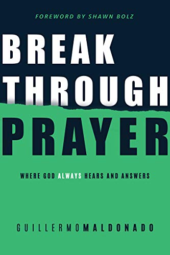 Breakthrough Prayer  Where God Always Hears and Answers [Paperback]