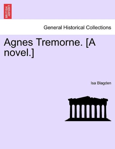Agnes Tremorne [A Novel ] [Paperback]