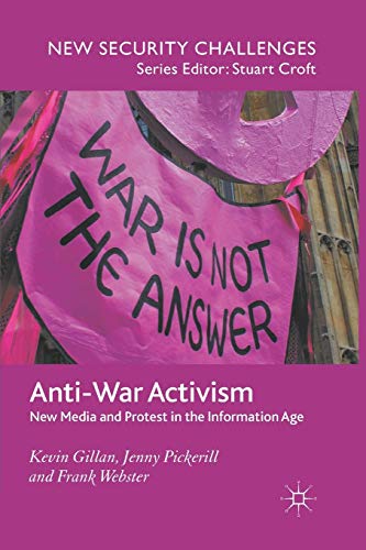 Anti-War Activism New Media and Protest in the Information Age [Paperback]