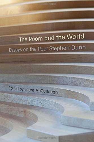 The Room And The World Essays On The Poet Stephen Dunn [Hardcover]