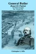 General Butler Beast Or Patriot - New Orleans Occupation May-December 1862 [Hardcover]