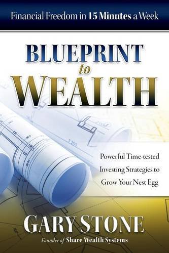 Blueprint To Wealth Financial Freedom In 15 Minutes A Week [Paperback]