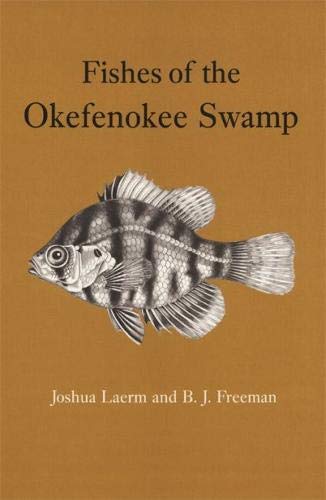 Fishes of the Okefenokee Swamp [Paperback]