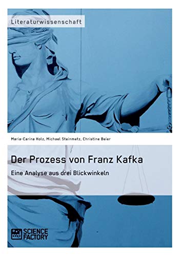Prozess Von Franz Kafka. eine Analyse Aus Drei Blickwinkeln [Paperback]