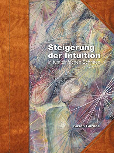 Steigerung Der Intuition In Fnf Einfachen Schritten (german Edition) [Paperback]