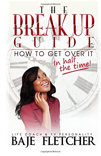 The Breakup Guide How To Get Over It In Half The Time [Paperback]