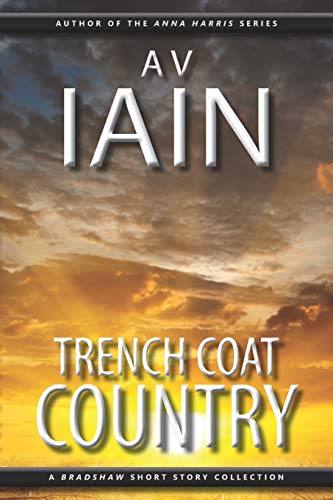 Trench Coat Country A Bradshaw Short Story Collection [Paperback]