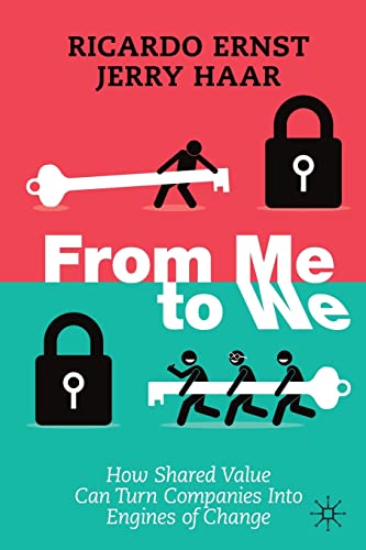 From Me to We How  Shared Value Can Turn Companies Into Engines of Change [Paperback]