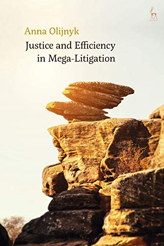 Justice and Efficiency in Mega-Litigation [Hardcover]