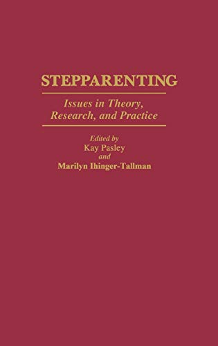 Stepparenting Issues in Theory, Research, and Practice [Hardcover]