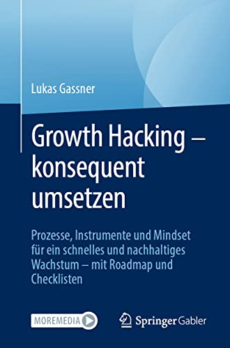 Growth Hacking  konsequent umsetzen Prozesse, Instrumente und Mindset fr ein  [Paperback]