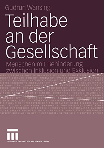 Teilhabe an der Gesellschaft Menschen mit Behinderung zwischen Inklusion und Ex [Paperback]