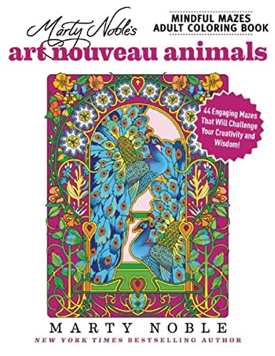 Marty Noble&39s Mindful Mazes Adult Coloring Book Art Nouveau Animals 48 Eng [Paperback]