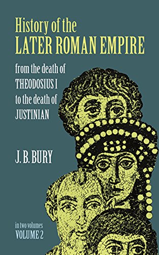 History of the Later Roman Empire, Vol. 2 From the Death of Theodosius I to the [Paperback]