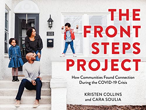 The Front Steps Project How Communities Found Connection During the COVID-19 Cr [Paperback]