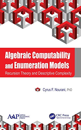 Algebraic Computability and Enumeration Models Recursion Theory and Descriptive [Hardcover]
