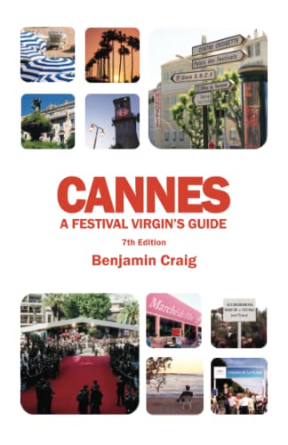 Cannes - a Festival Virgin's Guide (7th Edition)  Attending the Cannes Film Fes [Unknown]