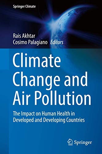 Climate Change and Air Pollution The Impact on Human Health in Developed and De [Hardcover]