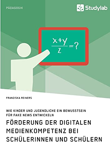Foerderung Der Digitalen Medienkompetenz Bei Schulerinnen Und Schulern. Wie Kind