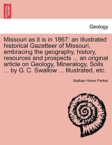 Missouri As It Is In 1867  An illustrated historical Gazetteer of Missouri, emb [Paperback]