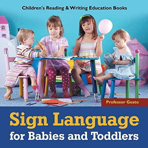 Sign Language for Babies and Toddlers  Children's Reading & Writing Education B [Paperback]
