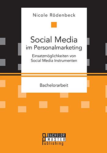 Social Media Im Personalmarketing Einsatzmoglichkeiten Von Social Media Instrum [Paperback]