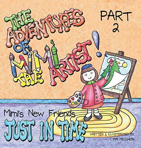 The Adventures Of Mimi The Artist Book 1- Mimi's New Friends, Part 2- Just In T [Hardcover]