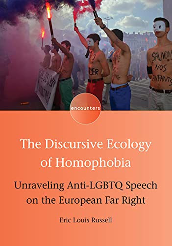The Discursive Ecology of Homophobia Unraveling Anti-LGBTQ Speech on the Europe [Paperback]