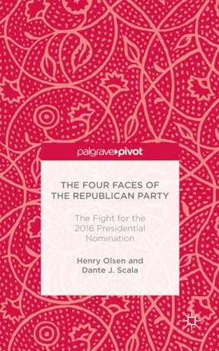 The Four Faces of the Republican Party and the Fight for the 2016 Presidential N [Hardcover]