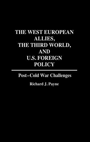 The West European Allies, the Third World, and U.S. Foreign Policy Post-Cold Wa [Hardcover]