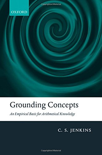 Grounding Concepts An Empirical Basis for Arithmetic Knowledge [Hardcover]