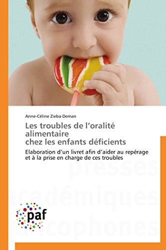 Troubles de l'Oralit Alimentaire Chez les Enfants Dficients [Paperback]