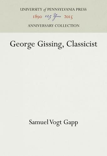 George Gissing, Classicist [Hardcover]