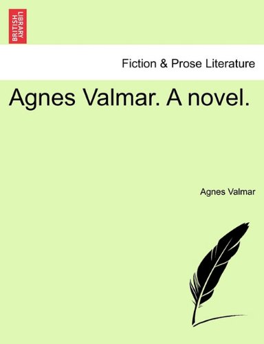 Agnes Valmar. A Novel. [Paperback]