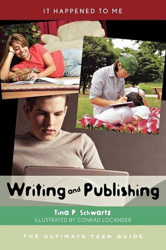 Writing and Publishing The Ultimate Teen Guide [Hardcover]