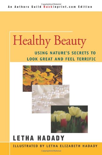 Healthy Beauty Using Nature's Secrets To Look Great And Feel Terrific [Paperback]
