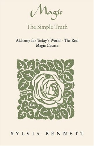 Magic...The Simple Truth Alchemy For Today's World - The Real Magic Course [Paperback]