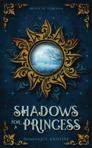 Shadows For A Princess (trials Of Terraina) (volume 1) [Paperback]