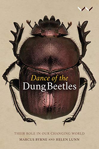 Dance of the Dung Beetles Their role in our changing world [Paperback]