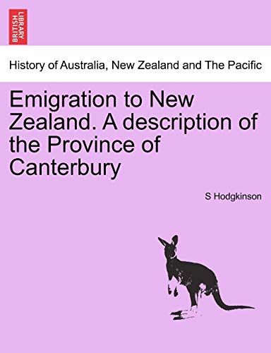 Emigration to New Zealand a Description of the Province of Canterbury [Paperback]