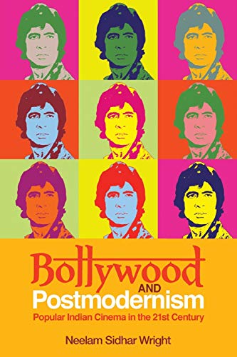Bollywood and Postmodernism Popular Indian Cinema in the 21st Century [Paperback]