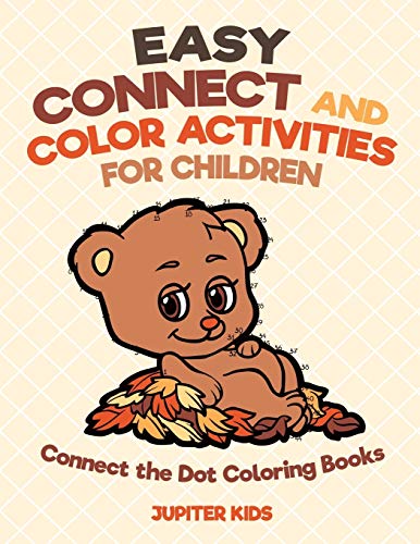 Easy Connect and Color Activities for Children - Connect the Dot Coloring Books [Paperback]