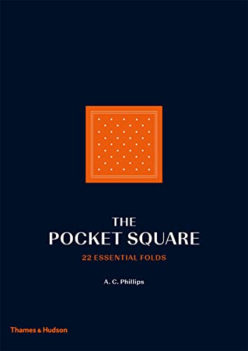 The Pocket Square: 22 Essential Folds [Hardcover]