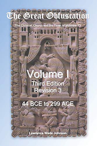 Great Obfuscation  The Christian Churchs and the tares of Matthew 13 [Paperback]