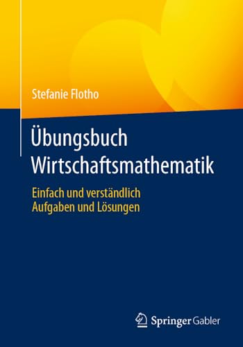 bungsbuch Wirtschaftsmathematik Einfach und verstndlich - Aufgaben und Lsung [Paperback]