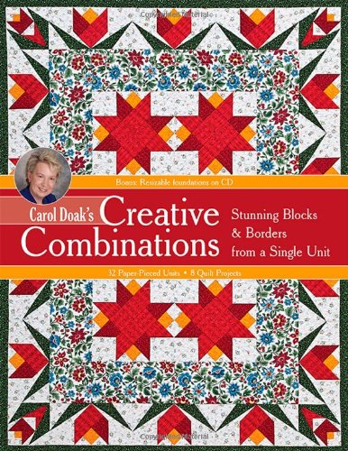 Carol Doaks Creative Combinations w/ CD Stunning Blocks &amp Borders from a S [Mixed media product]