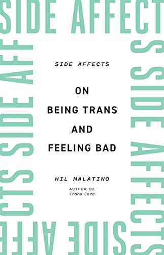 Side Affects On Being Trans and Feeling Bad [Paperback]